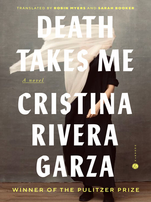 Title details for Death Takes Me by Cristina Rivera Garza - Wait list